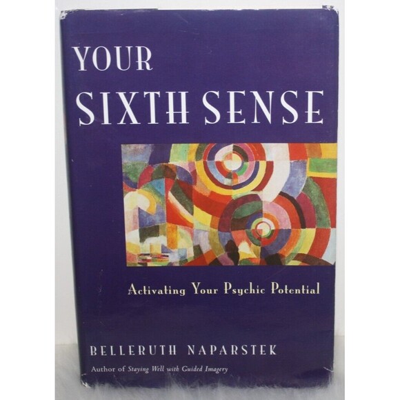 Your Sixth Sense:  Activating Your Psychic Potential - Hardcover - Naparstek, B. - Picture 1 of 4